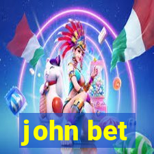 john bet